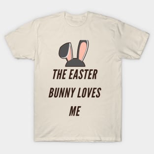 The Easter Bunny Loves Me T-Shirt